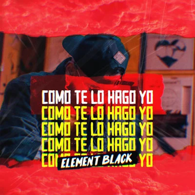 Element Black Como Te Lo Hago Yo