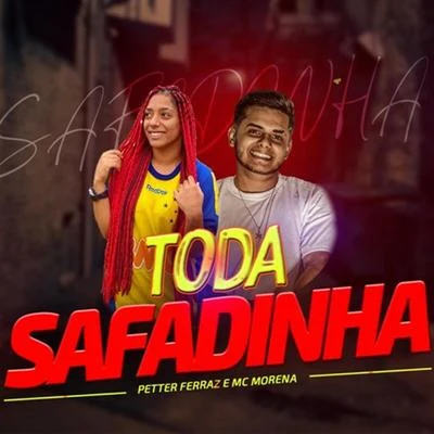 Toda Safadinha (feat. Mc Morena) 專輯 Petter Ferraz