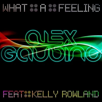 What A Feeling 專輯 Alex Gaudino/Arno Cost/Eddie Thoneick/Arias/Jean Claude Ades