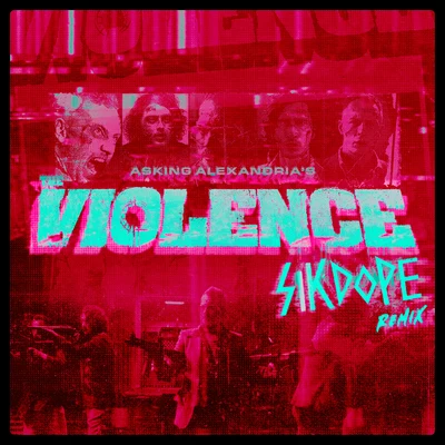 The Violence (Sikdope Remix) 專輯 Asking Alexandria