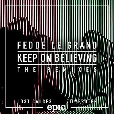 Fedde Le Grand Keep On Believing (Remixes)