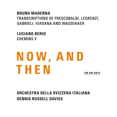 Maderna & Berio: Now, And Then 專輯 Orchestra della svizzera italiana