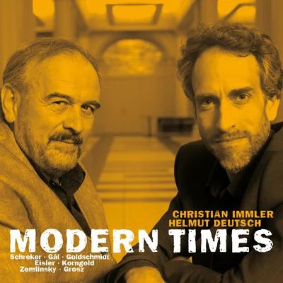 Modern Times: Songs by Schreker, Gál, Goldschmidt, Eisler, Korngold Zemlinksy 專輯 Christian Immler/Helmut Deutsch