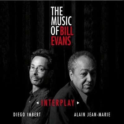 Interplay - The Music of Bill Evans 专辑 Alain Jean-Marie