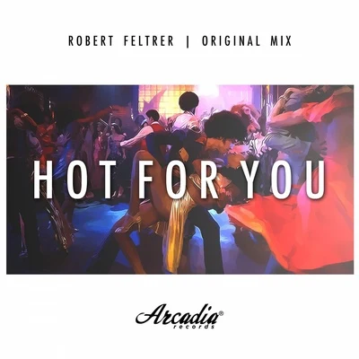 Hot For Yo 專輯 Robert Feltrer