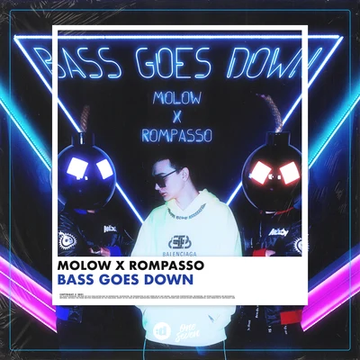 Bass Goes Down 专辑 Rompasso