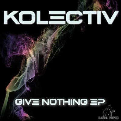 Give Nothing EP 專輯 Kolectiv