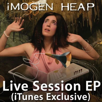 Live Session (iTunes Exclusive) 专辑 Imogen Heap