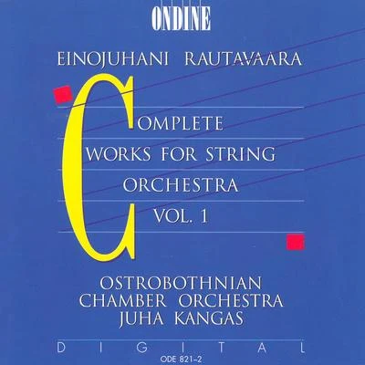 RAUTAVAARA, E.: Music for String Orchestra (Complete), Vol. 1 专辑 Hanna Pakkala/Irina Zahharenkova/Reijo Tunkkari/Ostrobothnian Chamber Orchestra/Takuya Takashima