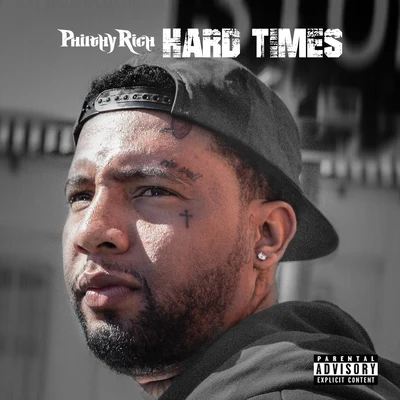 Hard Times 专辑 Philthy Rich