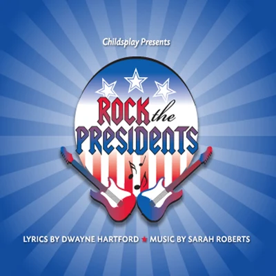 ChildsPlay Rock the Presidents