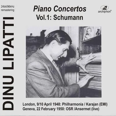 Lipatti plays Piano Concertos: Schumann op.54 (Historical Recordings) 專輯 Ernest Ansermet/Orchestre de la Suisse Romande