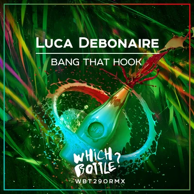 Luca Debonaire Bang That Hook