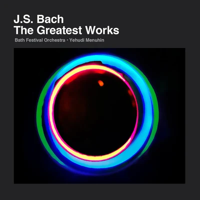 J. S. Bach: The Greatest Works 专辑 Bath Festival Orchestra