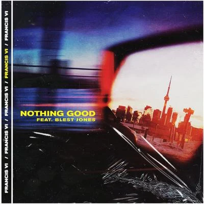 Nothing Good (feat. Blest Jones) 專輯 francis VI