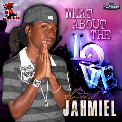 What About the Love 專輯 Jahmiel/Alkaline/Mavado