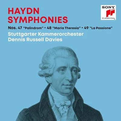 Haydn: SymphoniesSinfonien Nos. 47 "Palindrom", 48 "Maria Theresia", 49 "La Passione" 專輯 Dennis Russell Davies/Stuttgarter Kammerorchester