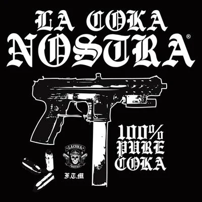 La Coka Nostra 100% Pure Coka