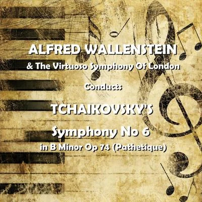 Symphony No 6 in B Minor Op 74 专辑 Alfred Wallenstein