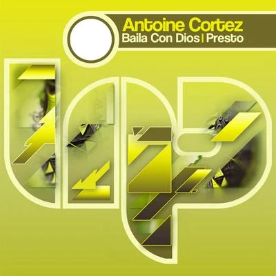 Baila Con DiosPresto 專輯 Antoine Cortez