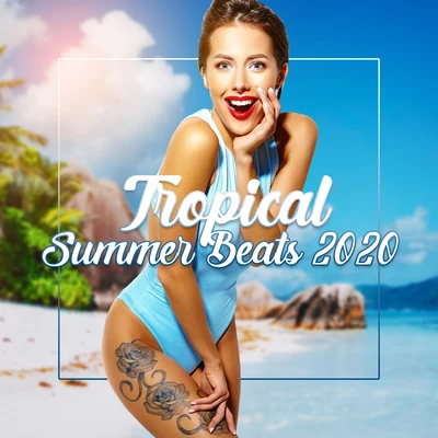 Tropical Summer Beats 2020 – Amazing Chill Out Music for Total Relaxation, Ibiza Lounge, Ambient Chill, Drink Bar Chillout Music, Ibiza Chill Out, Bos 專輯 Ibiza Dance Party