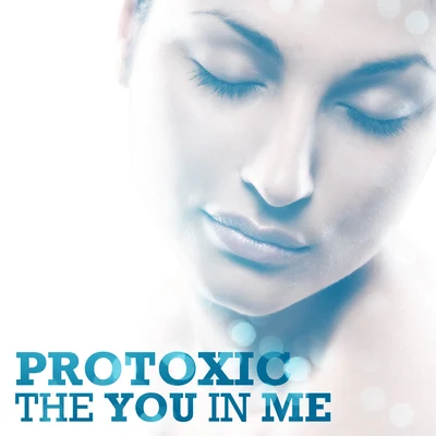 The You In Me 专辑 protoxic