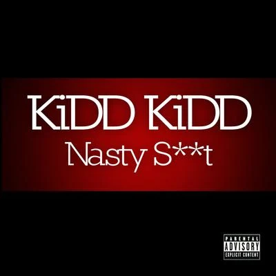 Nasty S**t 专辑 Kidd Kidd