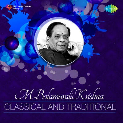 M. Balamuralikrishna Classical And Traditional 专辑 Dr. M. Balamuralikrishna