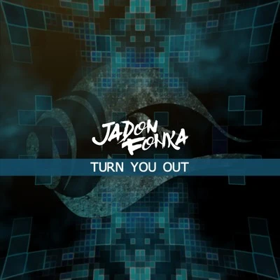 Turn You Out 专辑 Jadon Fonka/Reos/Axel Jones/Outloud/Quintino & Blasterjaxx