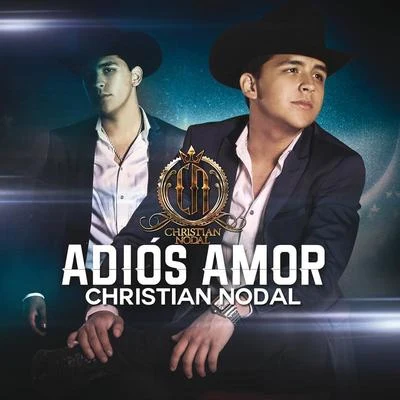 Adiós Amor 专辑 Christian Nodal