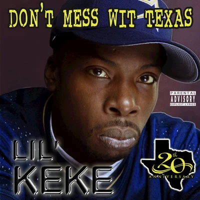 Lil Keke Dont Mess wit Texas (20th Anniversary)