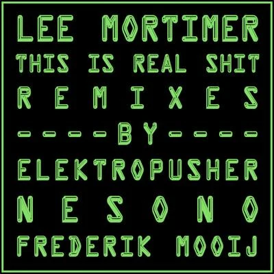 This Is Real **** : Remixes 专辑 Lee Mortimer