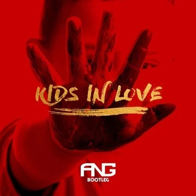 ANG Kids In Love (ANG Bootleg)