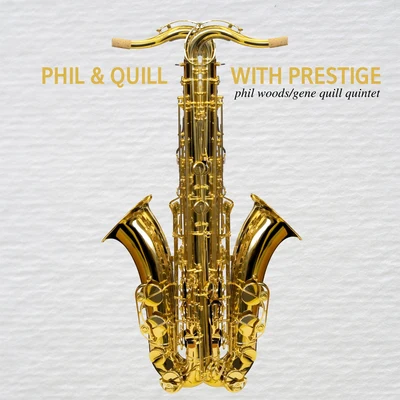 Phil Woods Phil and Quill with Prestige