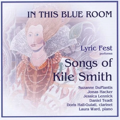 In This Blue Room: Lyric Fest Performs Songs of Kile Smith 專輯 Kendra Colton/Laura Ward