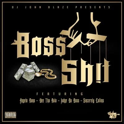 Boss Shit (feat. Angelo Nano, Vee Tha Rula, Judge da Boss & Sincerely Collins) 专辑 Vee tha Rula