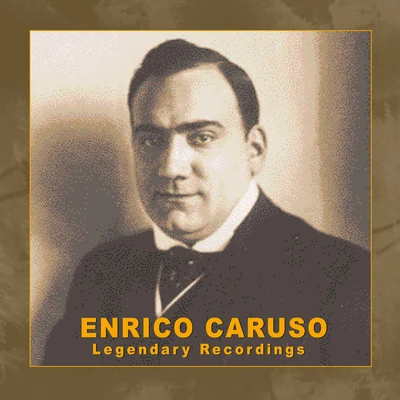 Enrico Caruso: Legendary Recordings 專輯 Frances Alda/Enrico Caruso