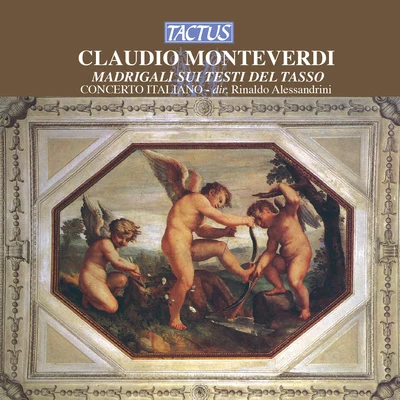 MONTEVERDI, C.: Madrigals (Madrigali sui testo del Tasso dal I, II, III e IV Libro dei Madrigali) (Concerto Italiano, Alessandrini) 專輯 Boris Begelman/Concerto Italiano/Rinaldo Alessandrini