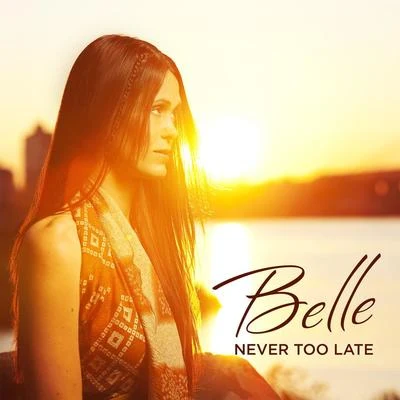 Never Too Late 專輯 Belle