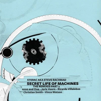 Secret Life Of Machines The Remixes Part 2 专辑 Steve Rachmad