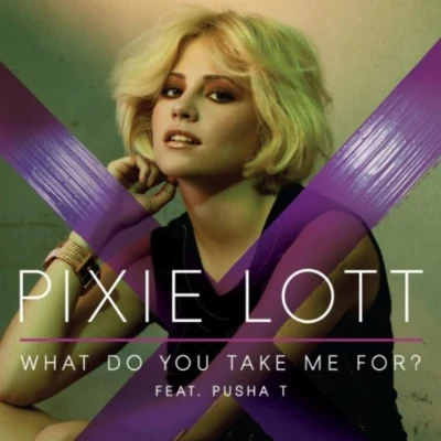 What Do You Take Me For? (feat. Pusha T) 专辑 Pixie Lott