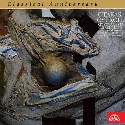 Ostrčil: The Calvary, The Orphaned Child 专辑 Vojtech Schrenkel/Eduard Haken/Czech Philharmonic/Prague Philharmonic Choir/Renate Frank-Reinecke