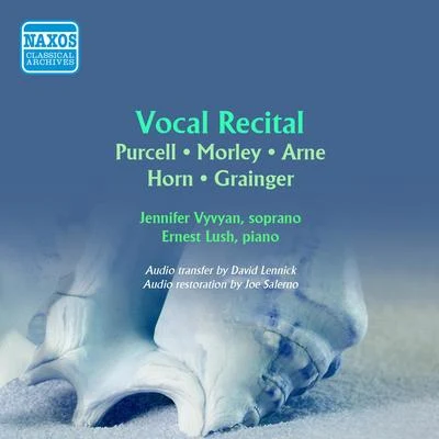 Vocal Recital: Vyvyan, Jennifer - PURCELL, H.MORLEY, T.ARNE, T.A.HORN, C.E.GRAINGER, P. (Songs of England) (1954) 专辑 Jennifer Vyvyan