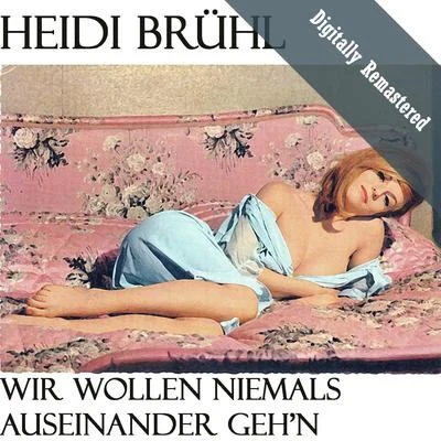 Wir Wollen Niemals Auseinander Geh&#x27;n (Digitally Re-mastered) 专辑 Das Horlan Trio/Günter Gollasch/Heidi Brühl/Bärbel Wachholz/Berlin Radio Dance Orchestra