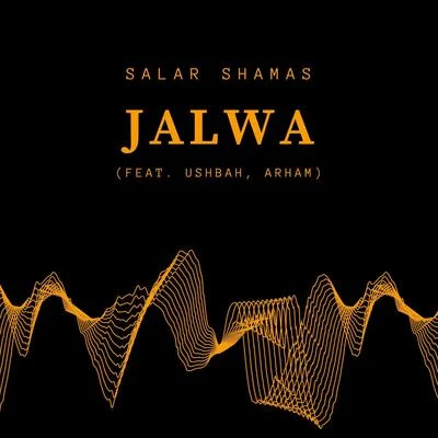 Jalwa (feat. Arham & Ushbah) 专辑 Arham