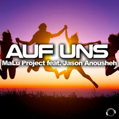 Auf Uns (feat. Jason Anousheh) 專輯 MaLu Project