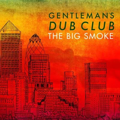 The Big Smoke 專輯 Bitty McLean/Gentlemans Dub Club