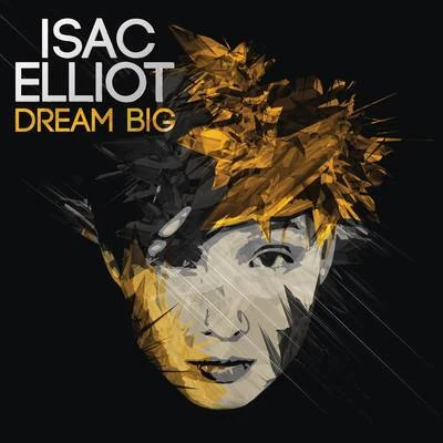 Dream Big - EP 專輯 Isac Elliot