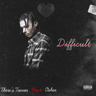 Osheab1uan Difficult (feat. Oshea)