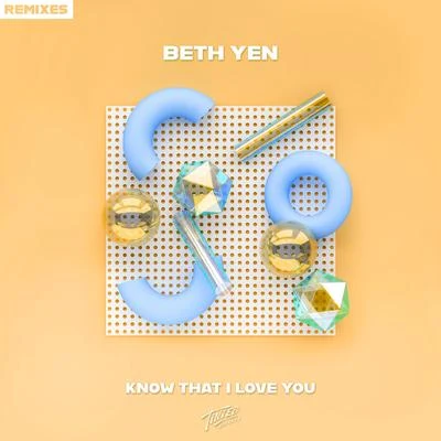 Know That I Love You (Remixes) 专辑 Beth Yen